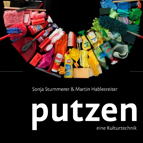 Putzen - Sonja Stummer, Martin Hablesreiter