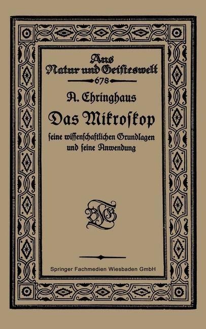 Das Mikroskop seine wissenschaftlichen Grundlagen und seine Anwendung - A. Chringhaus