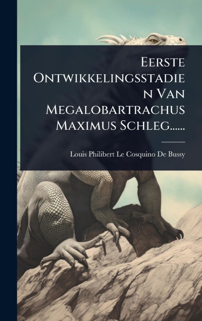 Eerste Ontwikkelingsstadien Van Megalobartrachus Maximus Schleg...... - 