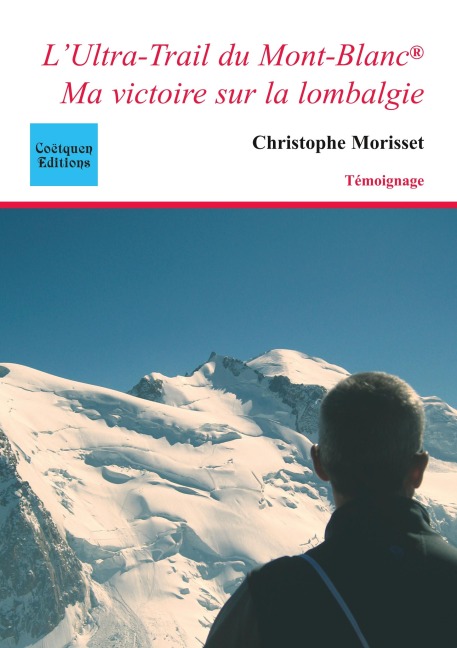 L'Ultra-Trail du Mont-Blanc : ma victoire sur la lombalgie - Christophe Morisset