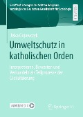 Cover-Bild zum Titel 'Umweltschutz in katholischen Orden' von 'Jiska Gojowczyk'