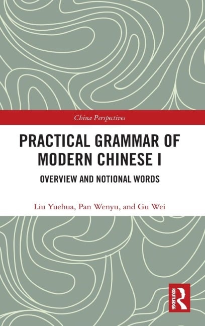 Practical Grammar of Modern Chinese I - Liu Yuehua, Pan Wenyu, Gu Wei