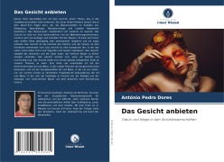 Cover-Bild zum Titel 'Das Gesicht anbieten' von 'António Pedro Dores'