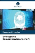Entfesselte Computerwissenschaft - Mirzakhmet Syzdykov