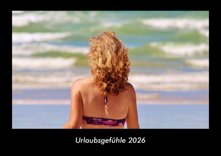 Urlaubsgefühle 2026 Fotokalender DIN A3 - Tobias Becker