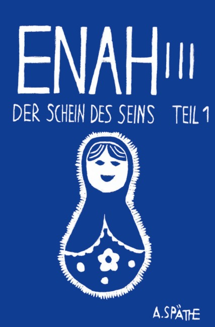 Enah - Der Schein des Seins - A. Späthe