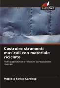 Costruire strumenti musicali con materiale riciclato - Marcelo Farias Cardoso