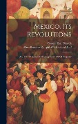 Cover-Bild zum Titel 'Mexico. Its Revolutions: Are They Evidences Of Retrogression Or Of Progress?' von ''