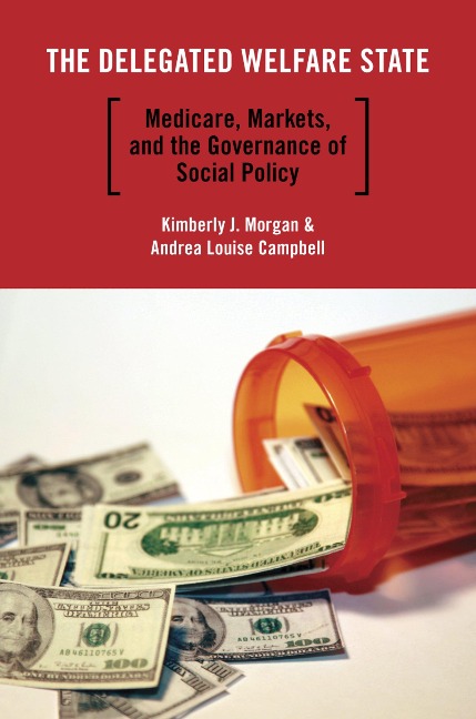 The Delegated Welfare State - Kimberly J. Morgan, Andrea Louise Campbell