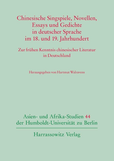 Chinesische Singspiele, Novellen, Essays und Gedichte in deutscher Sprache im 18. und 19. Jahrhundert - 