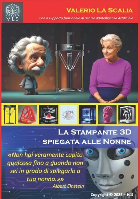 La Stampante 3D spiegata alle Nonne - Valerio La Scalia