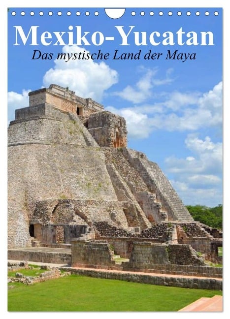 Das mystische Land der Maya. Mexiko-Yucatan (Wandkalender 2025 DIN A4 hoch), CALVENDO Monatskalender - Elisabeth Stanzer