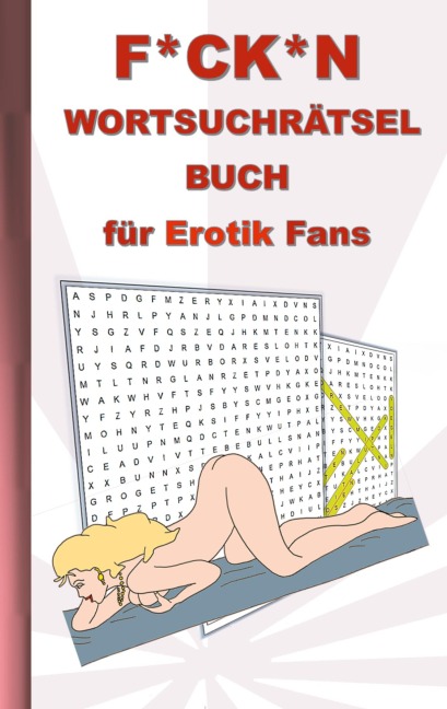 F*CK*N Wortsuchrätsel Buch für Erotik Fans - Anna Lana