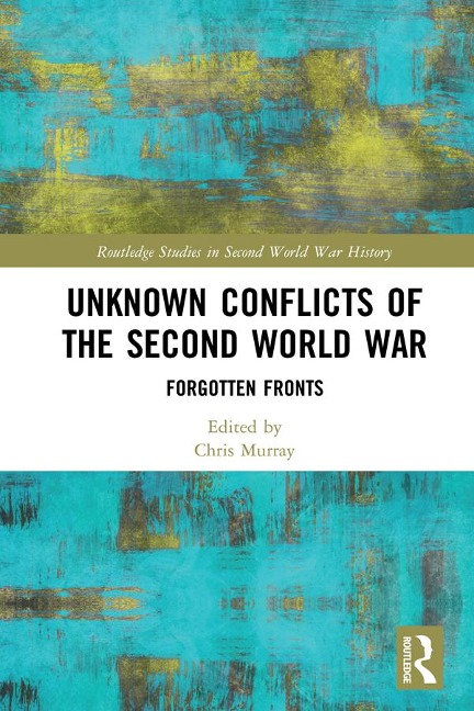 Unknown Conflicts of the Second World War - 