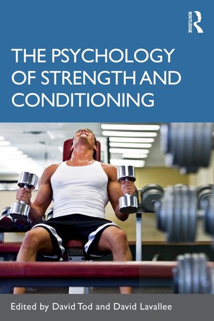 The Psychology of Strength and Conditioning - 