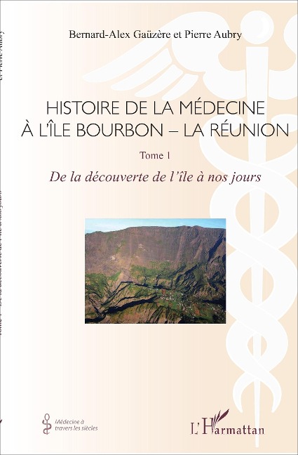 Histoire de la médecine à l'Île Bourbon - La Réunion - Aubry, Gauzere