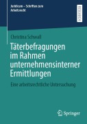 Cover-Bild zum Titel 'Täterbefragungen im Rahmen unternehmensinterner Ermittlungen' von 'Christina Schwall'