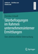 Cover-Bild zum Titel 'Täterbefragungen im Rahmen unternehmensinterner Ermittlungen' von 'Christina Schwall'