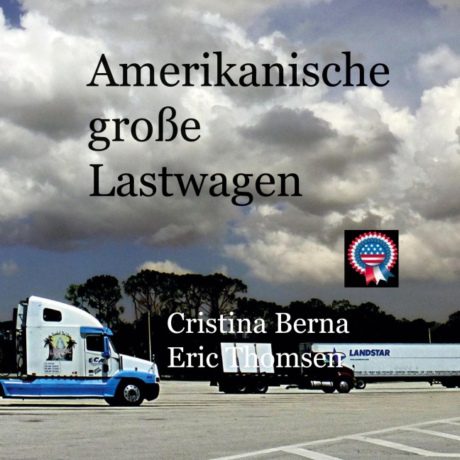 Amerikanische große Lastwagen - Cristina Berna, Eric Thomsen