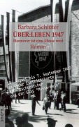 Cover-Bild zum Titel 'ÜBER:LEBEN 1947 - Hannover ist eine Messe wert' von 'Barbara Schlüter'