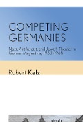 Competing Germanies - Robert Kelz