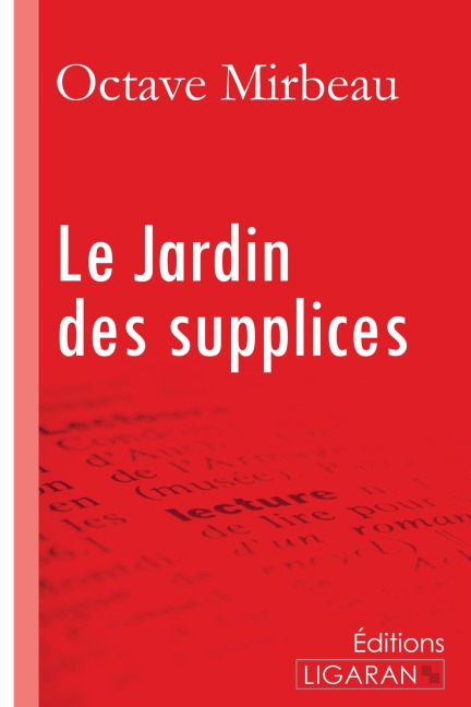 Le Jardin des supplices - Octave Mirbeau, Ligaran