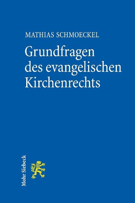 Grundfragen des evangelischen Kirchenrechts - Mathias Schmoeckel