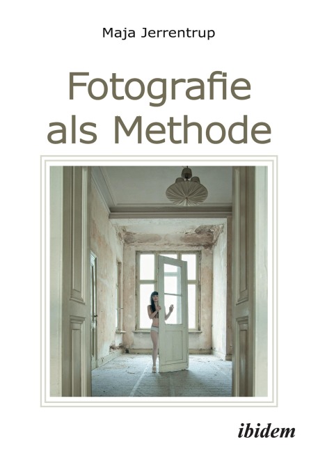 Fotografie als Methode - Maja Jerrentrup