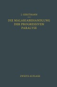 Cover-Bild zum Titel 'Die Malariabehandlung der Progressiven Paralyse' von 'Julius Wagner-Jauregg, Josef Gerstmann'