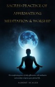 Cover-Bild zum Titel 'Sacred Practice of Affirmation, Meditation and Worship' von 'Albert Scales'