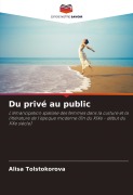 Cover-Bild zum Titel 'Du privé au public' von 'Alisa Tolstokorova'