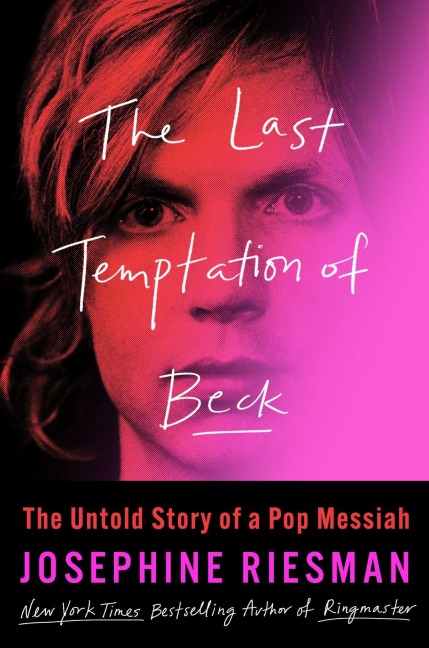 The Last Temptation of Beck - Josephine Riesman