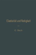 Cover-Bild zum Titel 'Elasticität und Festigkeit' von 'Carl Von Bach'