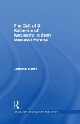 Cover-Bild zum Titel 'The Cult of St Katherine of Alexandria in Early Medieval Europe' von 'Christine Walsh'
