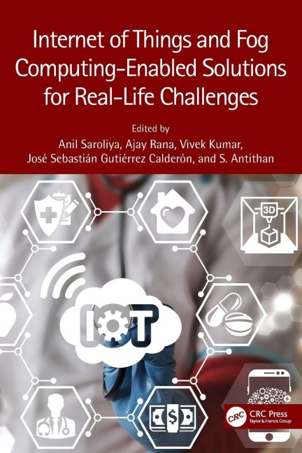 Internet of Things and Fog Computing-Enabled Solutions for Real-Life Challenges - 