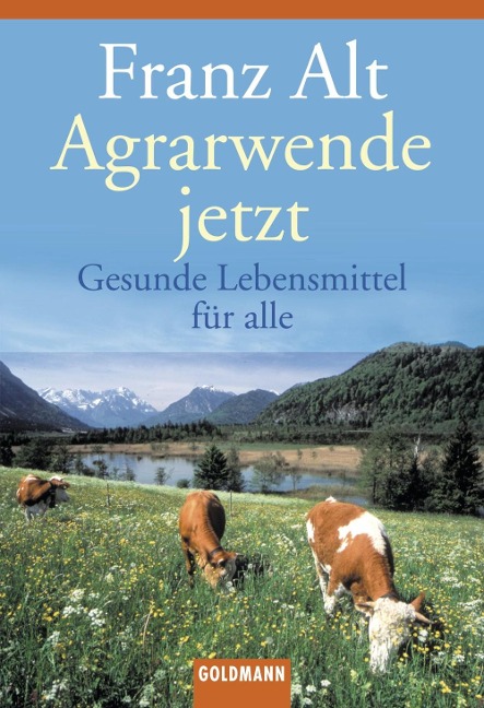 Agrarwende jetzt - Franz Alt