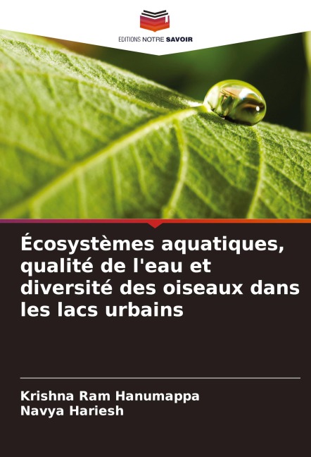 Écosystèmes aquatiques, qualité de l'eau et diversité des oiseaux dans les lacs urbains - Krishna Ram Hanumappa, Navya Hariesh