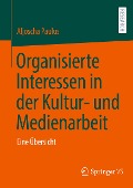 Organisierte Interessen in der Kultur- und Medienarbeit - Aljoscha Paulus