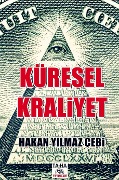 Cover-Bild zum Titel 'KÜRESEL KRAL¿YET' von 'Hakan Yilmaz Çeb¿'