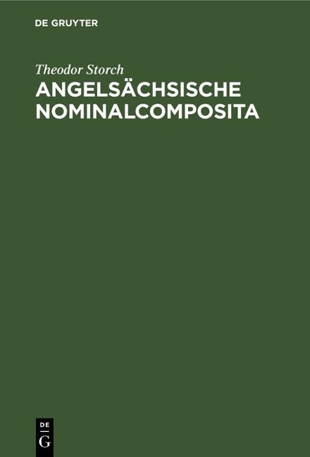 Angelsächsische Nominalcomposita - Theodor Storch