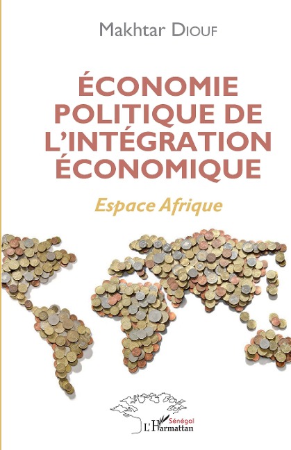 Économie politique de l'intégration économique - Makhtar Diouf
