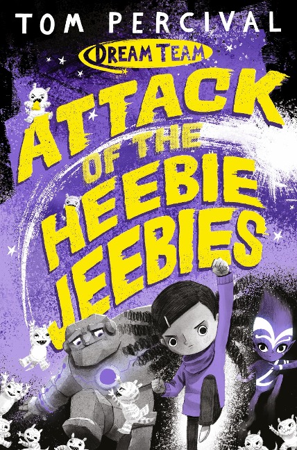 Attack of the Heebie Jeebies - Tom Percival