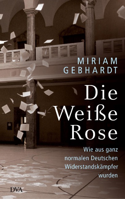 Die Weiße Rose - Miriam Gebhardt