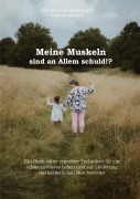 Cover-Bild zum Titel 'Meine Muskeln sind an Allem schuld!?' von 'Christine Kretschmann'