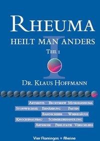 Rheuma heilt man anders 1 - Klaus-Ulrich Hoffmann