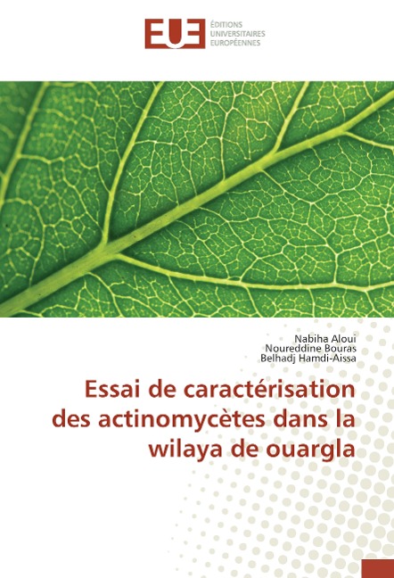 Essai de caractérisation des actinomycètes dans la wilaya de ouargla - Nabiha Aloui, Noureddine Bouras, Belhadj Hamdi-Aissa