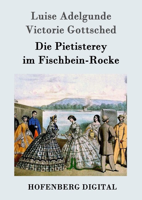 Die Pietisterey im Fischbein-Rocke - Luise Adelgunde Victorie Gottsched