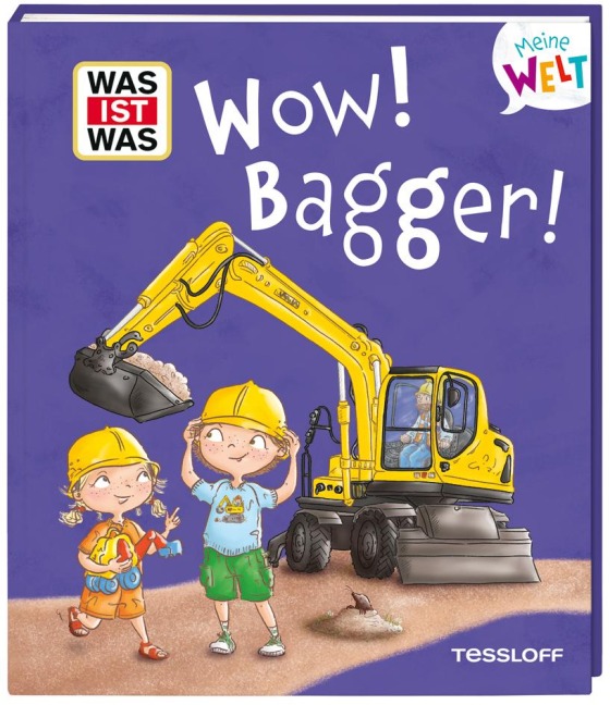 WAS IST WAS Meine Welt Band 17 Wow! Bagger! - Andrea Weller-Essers