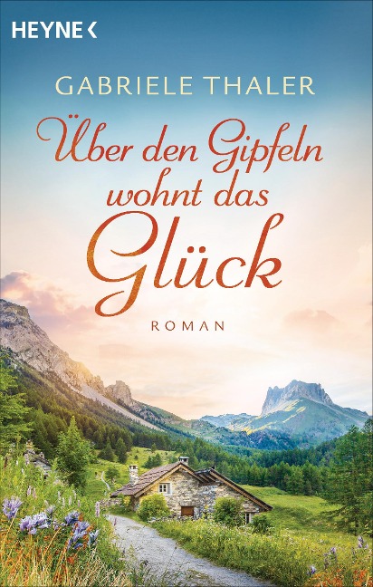 Über den Gipfeln wohnt das Glück - Gabriele Thaler
