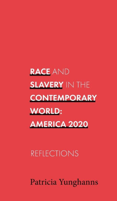 Race and Slavery in the Contemporary World - Patricia Yunghanns